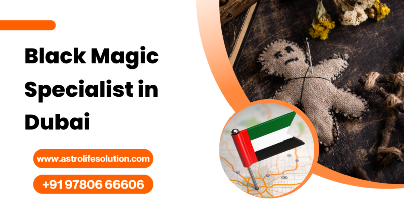 Black Magic Specialist in Dubai