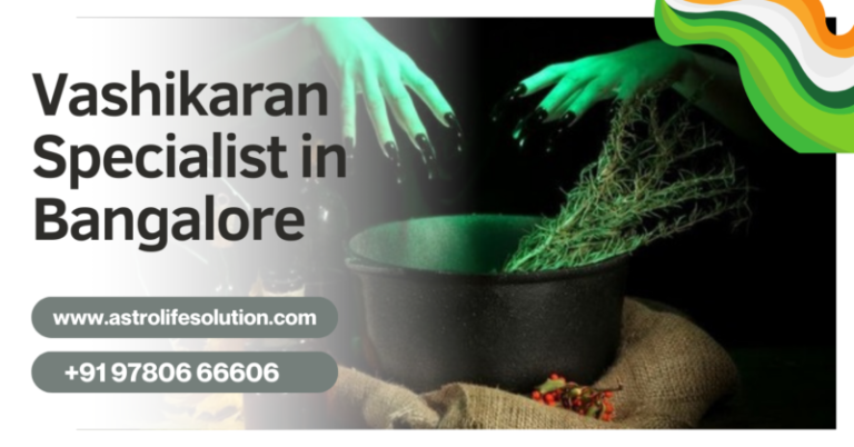 Vashikaran Specialist in Bangalore Vashikaran Specialist Astrologer Vashikaran Specialist in Bangalore Vashikaran Specialist Astrologer